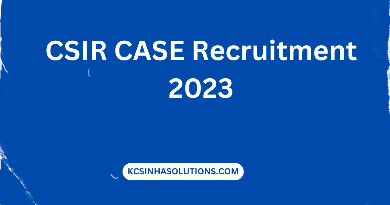 CSIR CASE Recruitment 2023